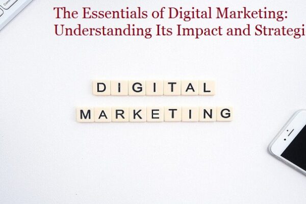 The Essentials of Digital Marketing