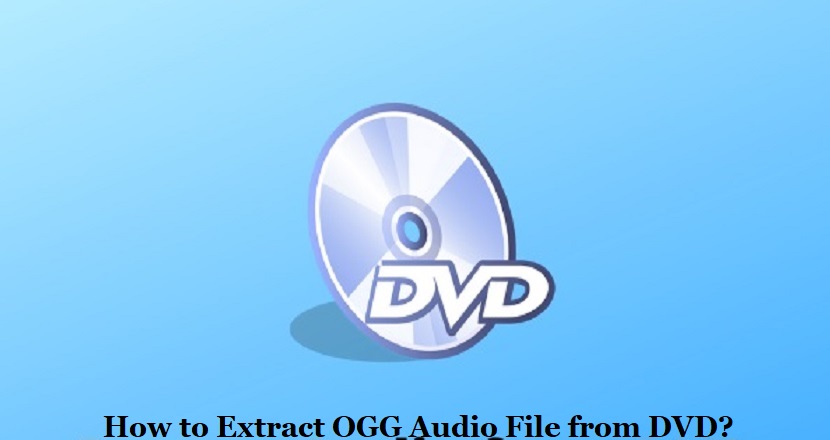 How to Extract OGG Audio File from DVD