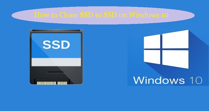 How to Clone SSD to SSD on Windows 10