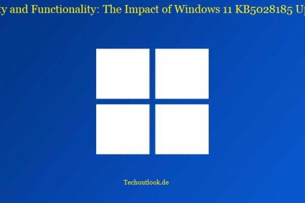 Impact of Windows 11 KB5028185 Update