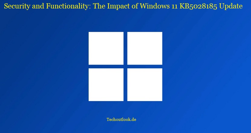 Impact of Windows 11 KB5028185 Update