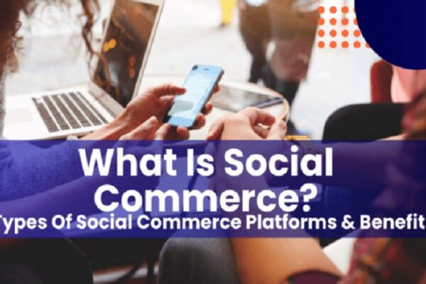 What Is Social Commerce